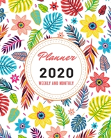 2020 Planner Weekly and Monthly: Jan 1, 2020 to Dec 31, 2020: Weekly & Monthly Planner + Calendar Views PASSWORDS LOG/CONTACT LIST/Birthdays log 1655511955 Book Cover