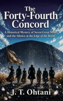 The Forty-Fourth Concord: A Historical Mystery of Seven Great Minds and the Silence at the B0GZ7QJFPX Book Cover