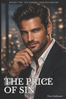 The Price of Sin: When Power Claims You, Desire Becomes a Trap (THE ICE CIRCLE: The Complete Trilogy) B0GXR6V1X2 Book Cover