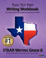 Texas Test Prep Writing Workbook Staar Writing Grade 6 1468023748 Book Cover