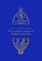 The Legendary Sources of Flaubert's Saint Julien (University of Toronto romance series) 1442651687 Book Cover