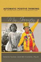 Automatic Positive Thinking: My Journey from Little V.V. to the Woohoo Lady 1490335161 Book Cover
