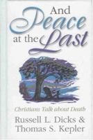 And Peace at the Last : Christians Talk about Death 1928915558 Book Cover