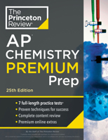 Princeton Review AP Chemistry Premium Prep, 25th Edition: 7 Practice Tests + Complete Content Review + Strategies & Techniques (2024) 0593516761 Book Cover