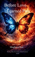 Before Love Learned Pain A poetry collection about who we are before love teaches us pain - and who we become after 9375272710 Book Cover