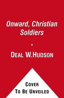 Onward, Christian Soldiers: The Growing Political Power of Catholics and Evangelicals in the United States 1416524460 Book Cover
