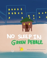 No Sleep In Green Pebble B09TDSWXJ7 Book Cover