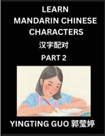 Learn Mandarin Chinese Characters (Volume 2)- China's Ancient Language Art and Culture, Read and Recognize Simplified Pictographic Characters with ... Students, HSK All Levels (Chinese Edition) B0FNBSS9TK Book Cover