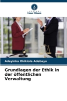 Grundlagen der Ethik in der öffentlichen Verwaltung (German Edition) 6209502164 Book Cover