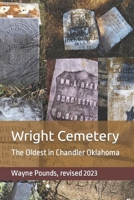 Wright Cemetery: The Oldest in Chandler Oklahoma B08L2Y1G47 Book Cover