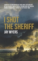 I Shot the Sheriff B08X63B789 Book Cover