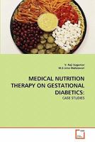 MEDICAL NUTRITION THERAPY ON GESTATIONAL DIABETICS:: CASE STUDIES 363930957X Book Cover