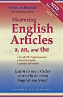 Mastering English Articles A, AN, and THE: Learn to Use English Articles Correctly in Every English Sentence! B08HQ69KVL Book Cover