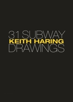 Keith Haring: 31 Subway Drawings 069122997X Book Cover