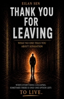 THANK YOU FOR LEAVING ME: What No One Told You About Separation B0HDF6GBPQ Book Cover