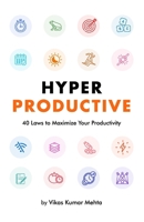Hyper Productive: 40 Laws to Maximize Your Productivity 9334145641 Book Cover