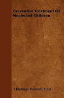 Preventive Treatment of Neglected Children 1372981950 Book Cover