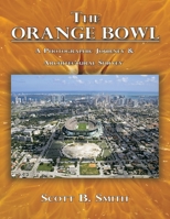 The Orange Bowl: A Photographic Journey & Architectural Survey 143899611X Book Cover