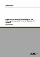 e-Le@rning im Studium: Funktionalität und Nutzung von Lernplattformen am Beispiel der WU Wien 3640387325 Book Cover