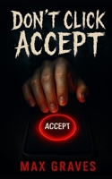 Don't Click Accept B0FJFS8BG2 Book Cover