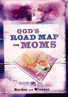 God's Road Map for Moms 0446578894 Book Cover