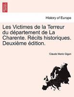Les Victimes de la Terreur du département de La Charente. Récits historiques. Deuxième édition 1241459274 Book Cover