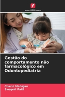 Gestão do comportamento não farmacológico em Odontopediatria 6209120768 Book Cover