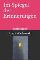 Im Spiegel der Erinnerungen: letztes Buch B0BKHZFYHC Book Cover