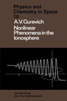 Nonlinear Phenomena in the Ionosphere 364287651X Book Cover