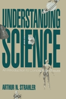 Understanding Science: An Introduction to Concepts and Issues 0879757248 Book Cover