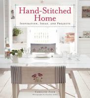 Hand-Stitched Home: Embroidered Inspirations, Ideas, and Projects 0062250043 Book Cover