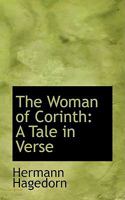 The Woman Of Corinth: A Tale In Verse 1104409550 Book Cover