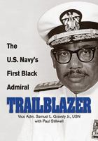 Trailblazer: The U.S. Navy's First Black Admiral 1591143381 Book Cover