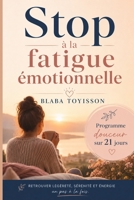 Stop à la fatigue émotionnelle: Retrouver légèreté, sérénité et énergie, un pas à la fois. (French Edition) B0H35ZFXWN Book Cover