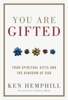 You Are Gifted: Your Spiritual Gifts and the Kingdom of God 0578016923 Book Cover