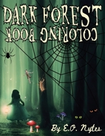 Dark Forest Coloring Book B0CQ5Q74PW Book Cover