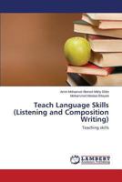 Teach Language Skills (Listening and Composition Writing): Teaching skills 3659514942 Book Cover