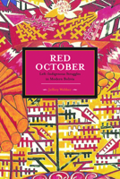 Red October: Left-Indigenous Struggles in Modern Bolivia 1608462587 Book Cover