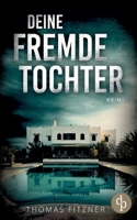 Deine fremde Tochter (German Edition) 3960878478 Book Cover