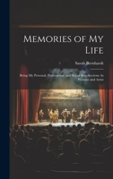 Memories of My Life: Being My Personal, Professional, and Social Recollections As Woman and Artist 1020278218 Book Cover