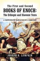 The First and Second Books of Enoch: Translation with Extensive Commentary: 1 Enoch (the First Book of Enoch), 2 Enoch (the Second Book of Enoch, Secr 1933580534 Book Cover