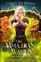 The Mmajjian Warrior and The Enchanted Carousel B0DVJ42NL3 Book Cover