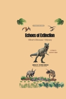 Echoes of Extinction: Oliver's Dinosaur Odessey (A Train Line Series) B0FP9M9LVW Book Cover