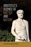 Aristotle's Science of Matter and Motion 1487503962 Book Cover