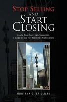 Stop Selling and Start Closing 1441559671 Book Cover