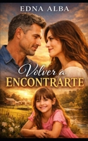 Volver a encontrarte (Spanish Edition) B0GY415YBV Book Cover