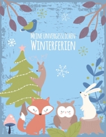 Meine unvergesslichen Winterferien: Reisetagebuch zum Selberschreiben - Ferientagebuch für Kinder ab 6 Jahre - Urlaubstagebuch für 14 Tage ... - Waldtiere blau (German Edition) 171308421X Book Cover