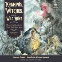 Krampus, Witches, and the Wild Hunt: Alpine Traditions for the Dark Half of the Year B0H97ZH2VG Book Cover