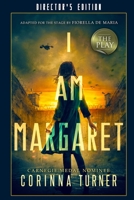 I Am Margaret: The Play: Director's Edition 1910806544 Book Cover