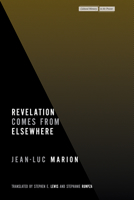 Revelation Comes from Elsewhere 1503639347 Book Cover